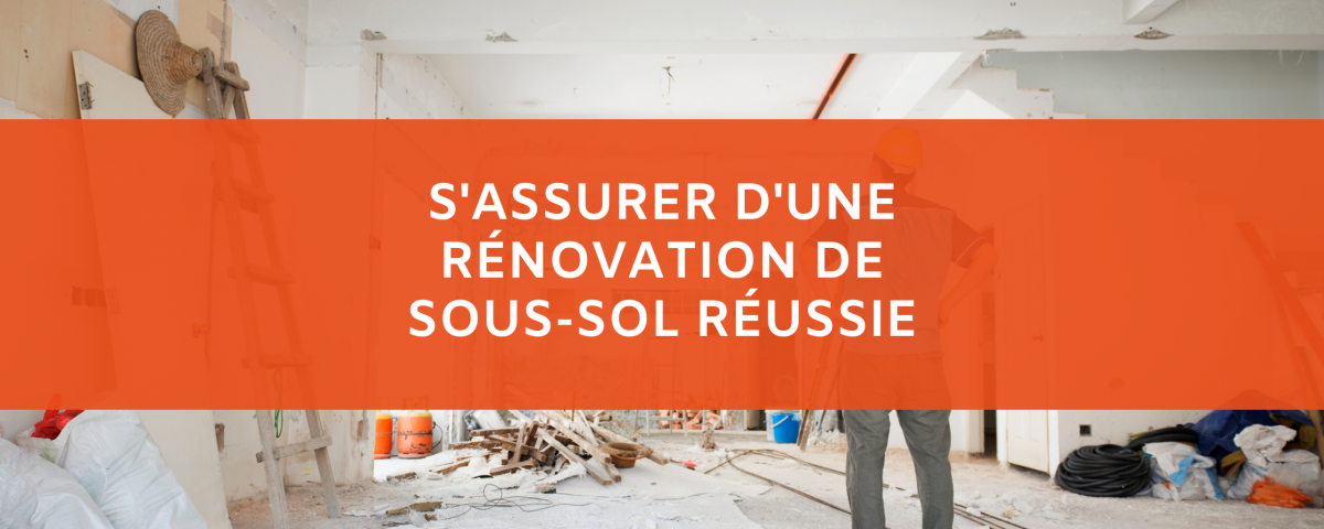 S'assurer d'une rénovation de sous-sol réussie